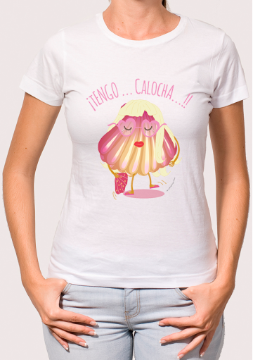 camiseta para mujer \"Tengo Calocha\"