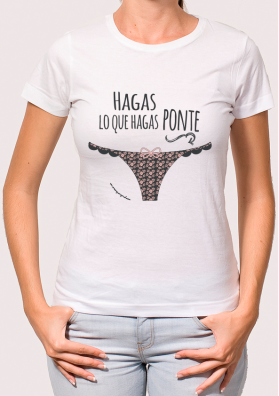 camiseta mujer \"Ponte bragas\"