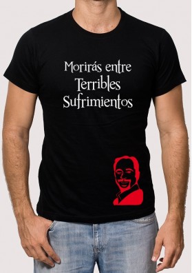 Camiseta Morirás entre Terribles Sufrimientos